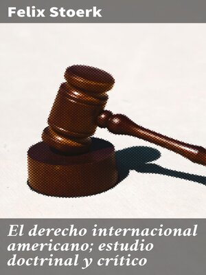 cover image of El derecho internacional americano; estudio doctrinal y crítico